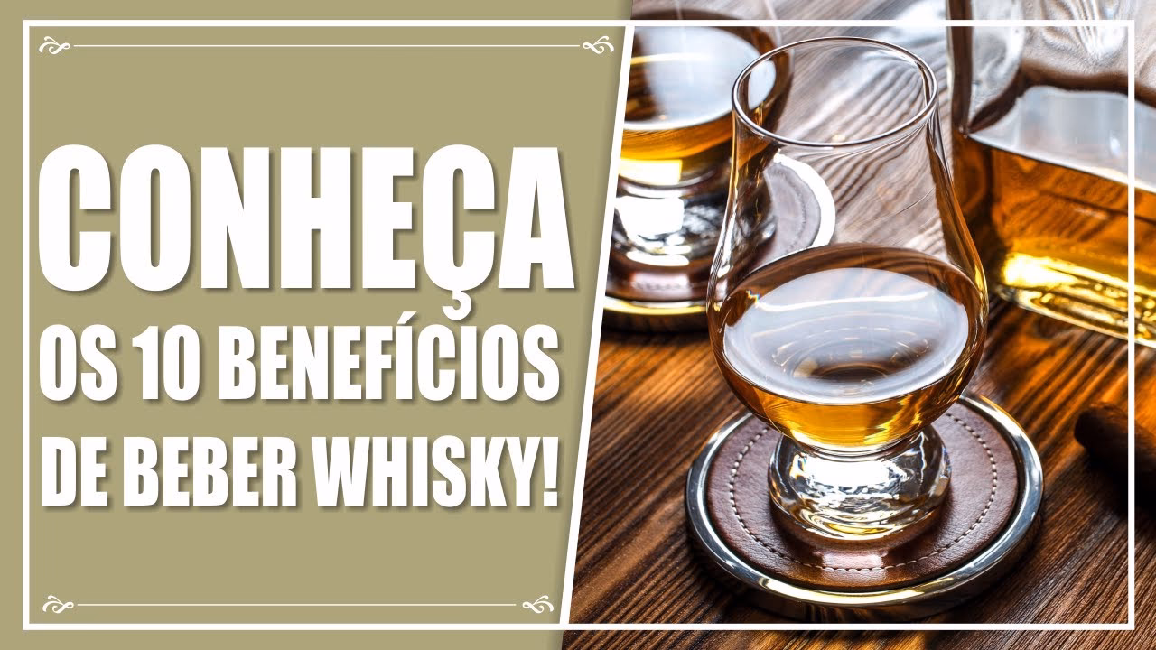 Quais são os benefícios do whisky?